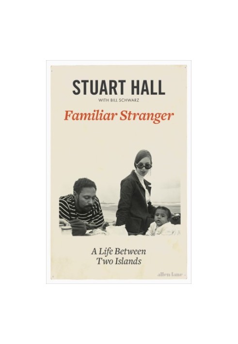 Familiar stranger: a life between two islands