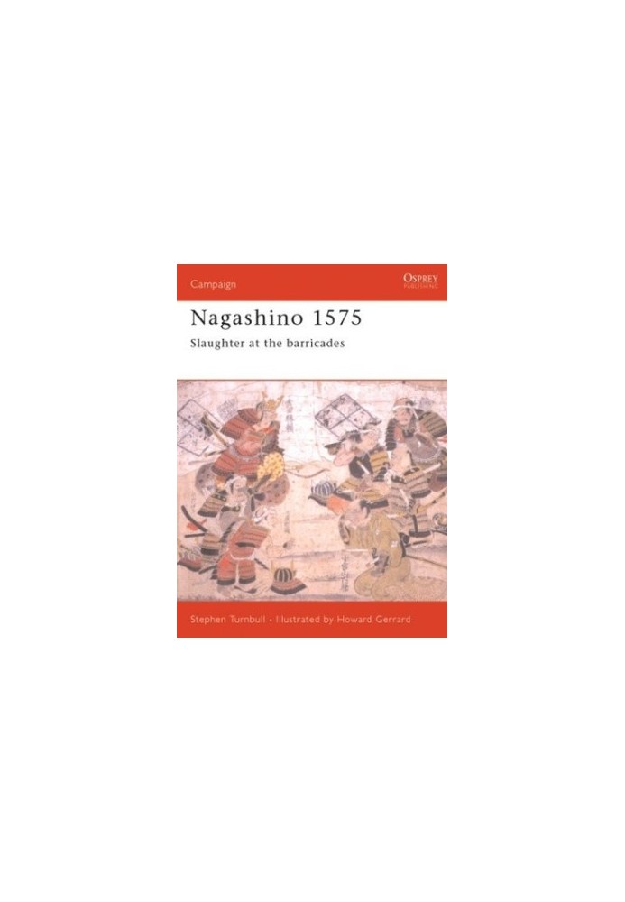 Nagashino 1575: Slaughter at the Barricades