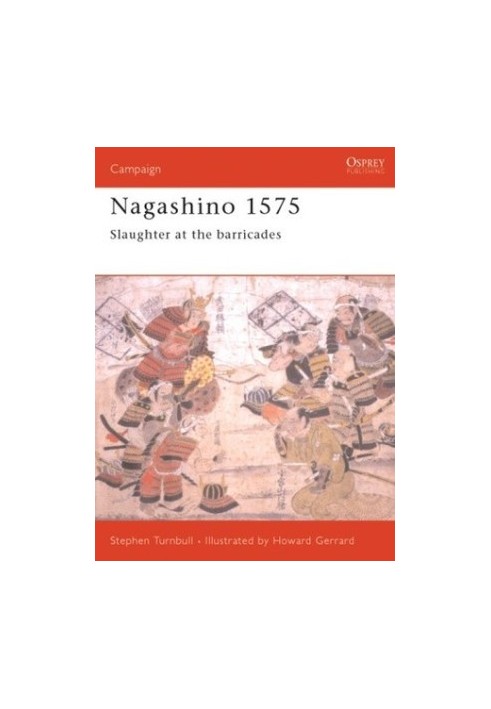 Nagashino 1575: Slaughter at the Barricades