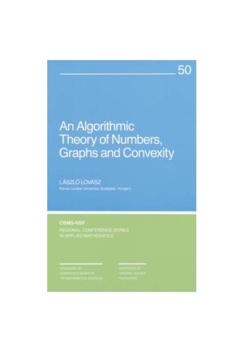 An algorithmic theory of numbers, graphs, and convexity