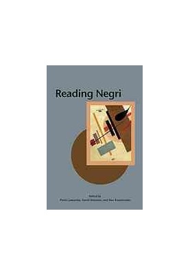 Reading Negri : Marxism in the age of empire