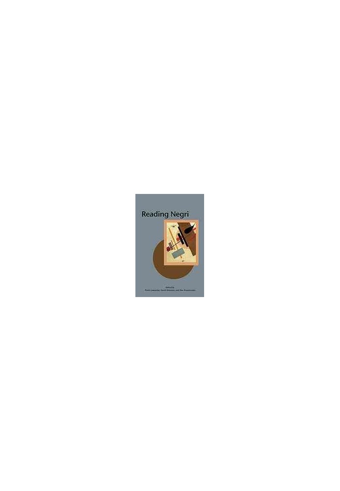 Reading Negri : Marxism in the age of empire