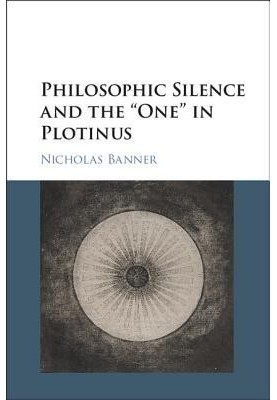 Philosophic silence and the 'One' in Plotinus