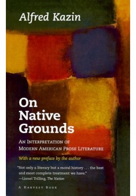 On native grounds : an interpretation of modern American prose literature