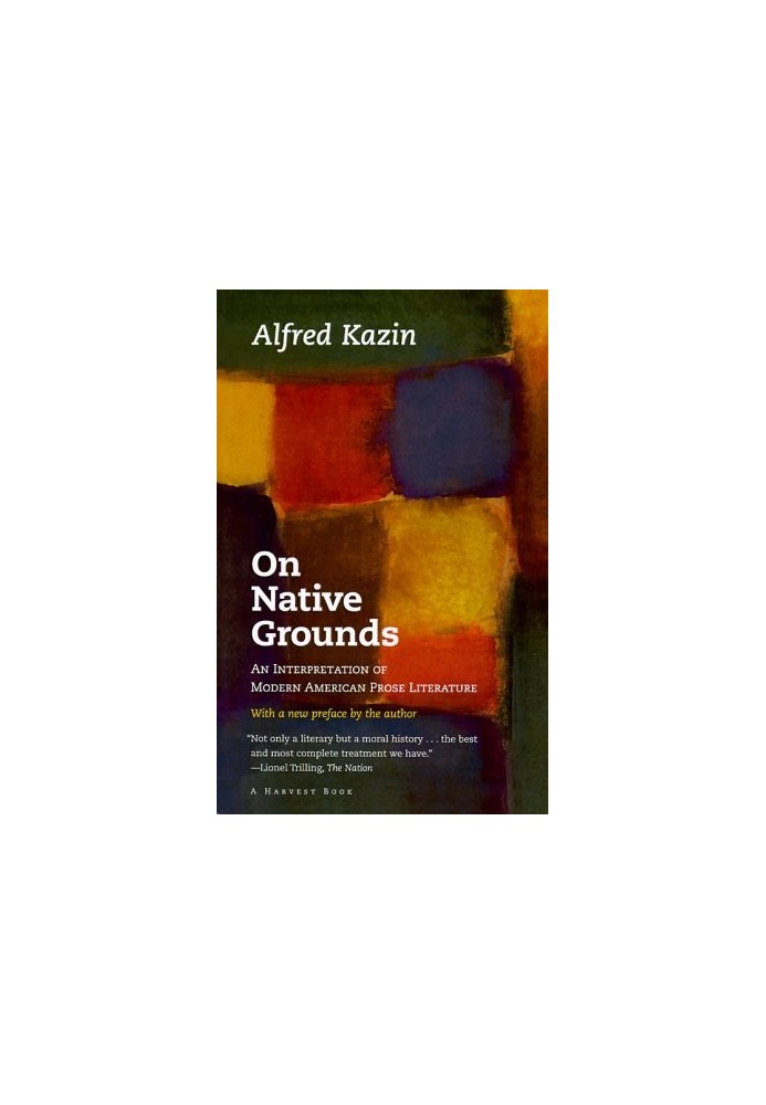 On native grounds : an interpretation of modern American prose literature