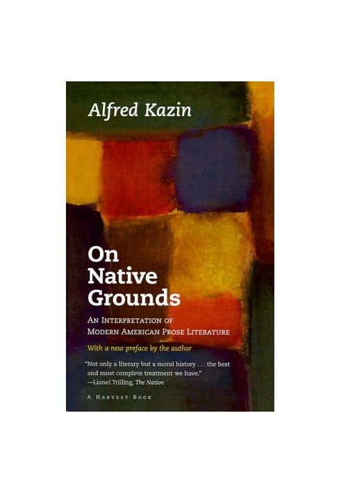 On native grounds : an interpretation of modern American prose literature