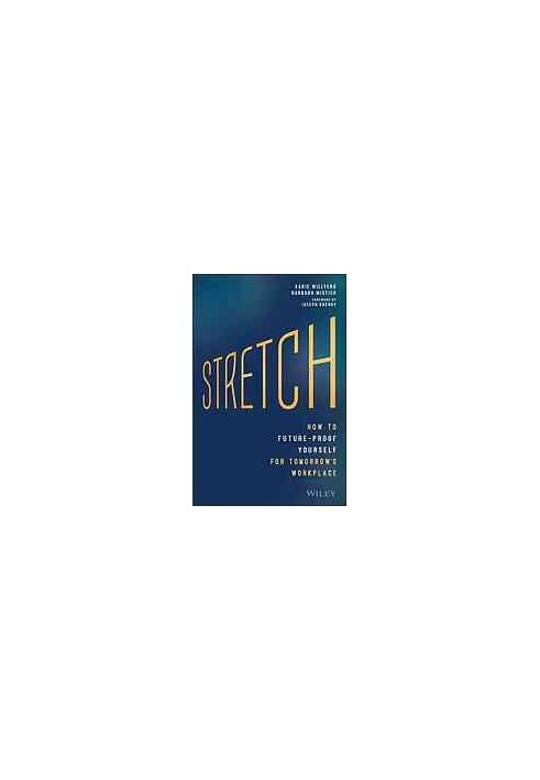 Stretch: how to future-proof yourself for tomorrow's workplace