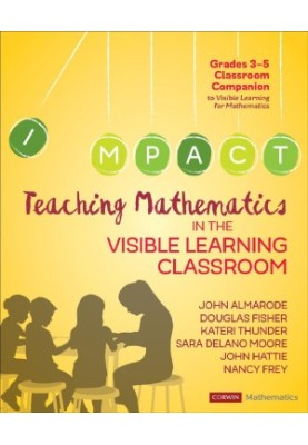 Teaching Mathematics in the Visible Learning Classroom, Grades 3-5