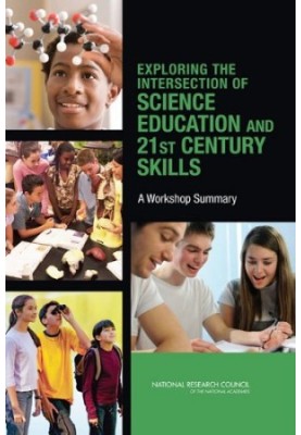 Exploring the Intersection of Science Education and 21st Century Skills: A Workshop Summary
