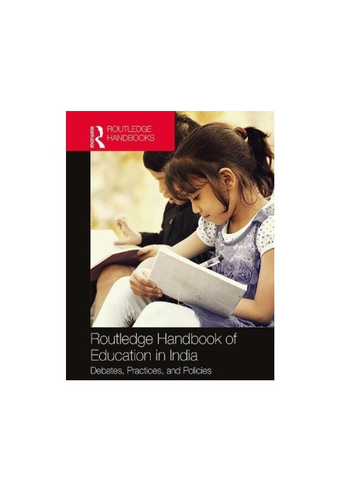 Routledge Handbook of Education in India: Debates, Practices, and Policies