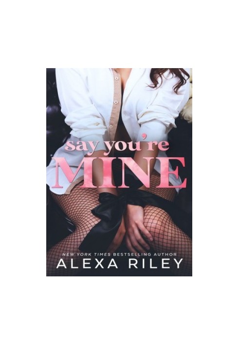 Say You’re Mine