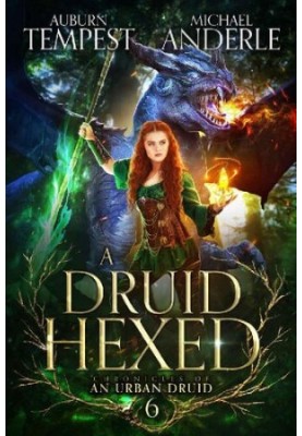 A Druid Hexed (Chronicles of an Urban Druid Book 6)