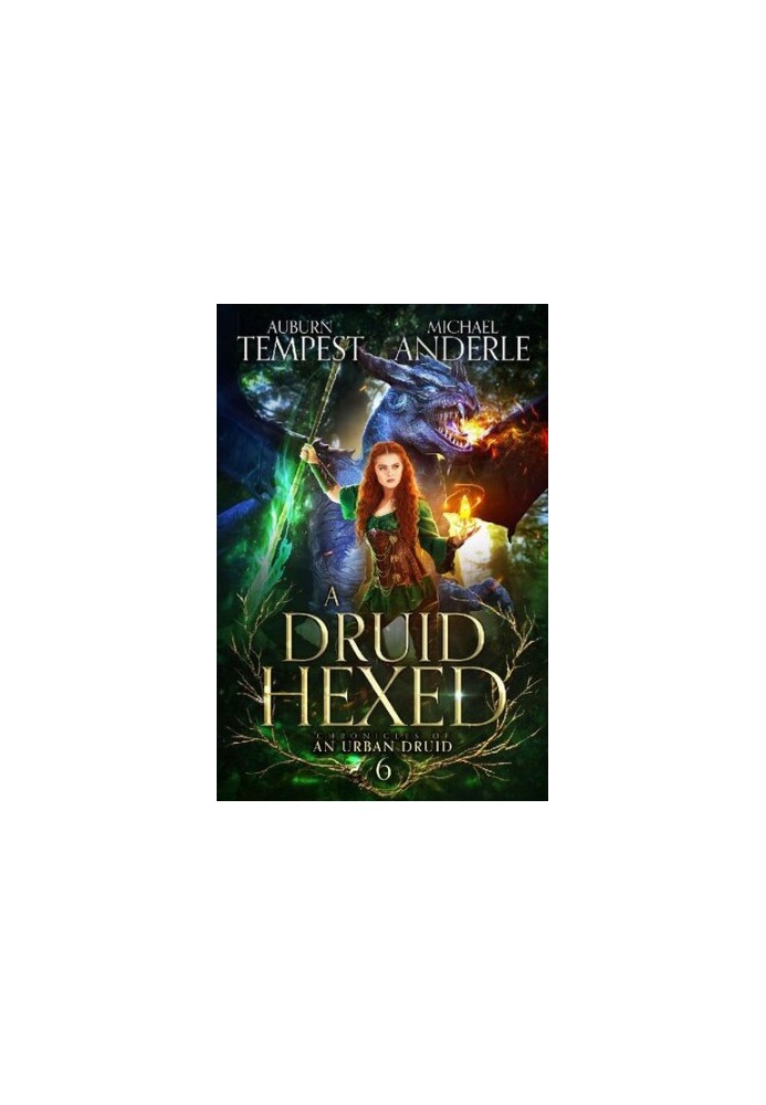 A Druid Hexed (Chronicles of an Urban Druid Book 6)
