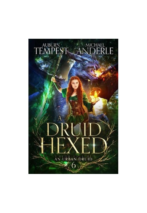 A Druid Hexed (Chronicles of an Urban Druid Book 6)
