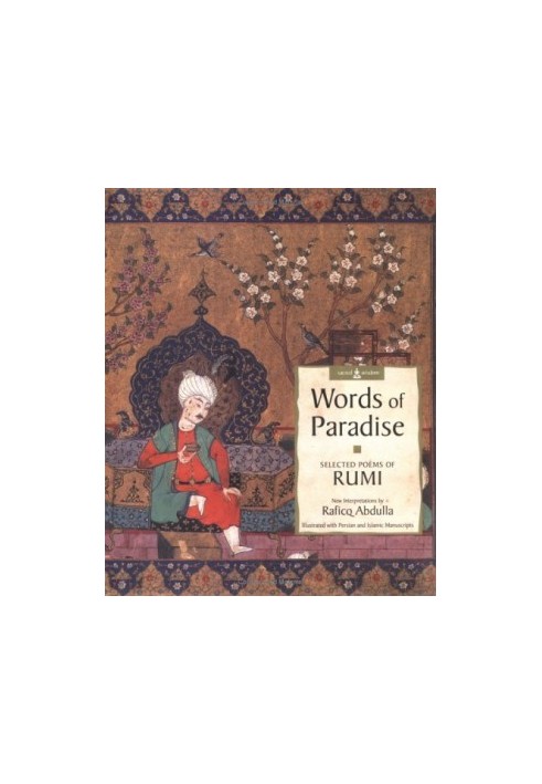 Words of Paradise - Selected Poems of Rumi