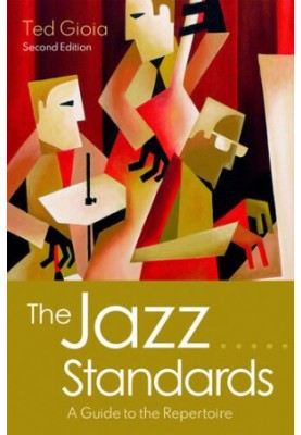 The Jazz Standards: A Guide to the Repertoire
