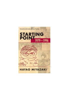 Starting Point: 1979-1996 (Hayao Miyazaki's Memoir 1)