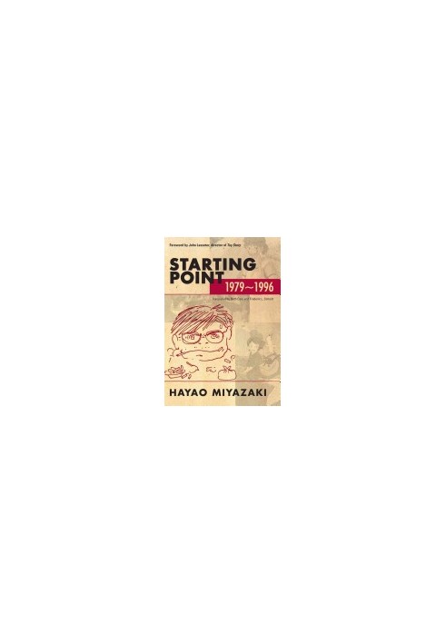 Starting Point: 1979-1996 (Hayao Miyazaki's Memoir 1)