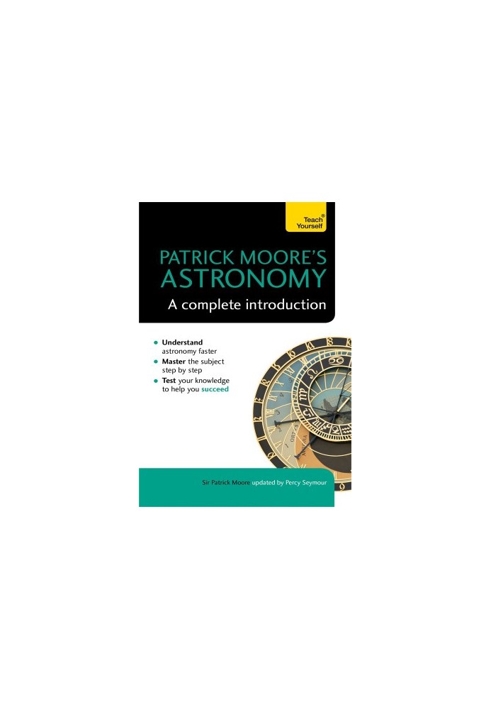 Patrick Moore's Astronomy: A Complete Introduction