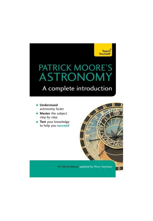 Patrick Moore's Astronomy: A Complete Introduction
