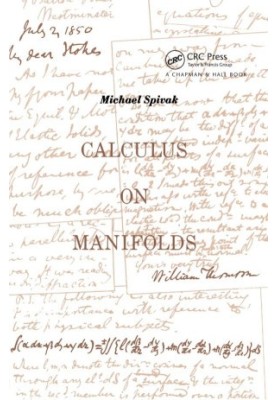 Calculus On Manifolds: A Modern Approach To Classical Theorems Of Advanced Calculus