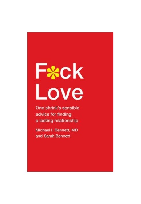 F*ck Love: One Shrink’s Sensible Advice for Finding a Lasting Relationship