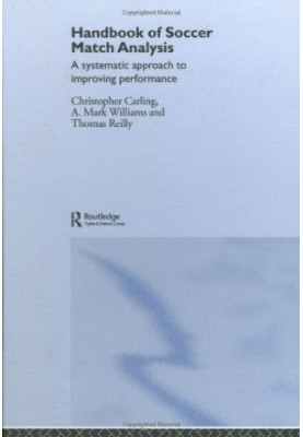 Handbook of Soccer Match Analysis: A Systematic Approach to Improving Performance