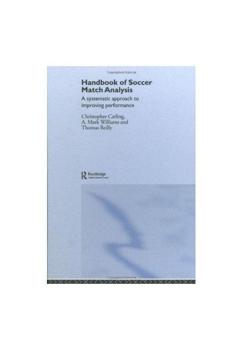 Handbook of Soccer Match Analysis: A Systematic Approach to Improving Performance
