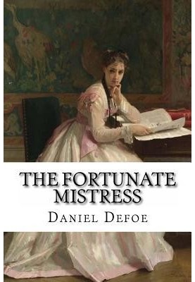 The Fortunate Mistress or A History of the Life