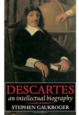 Descartes: An Intellectual Biography