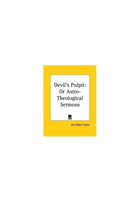 Devil's Pulpit - or Astro-Theological Sermons