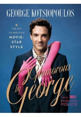 Glamorous by George: The Key to Creating Movie-Star Style