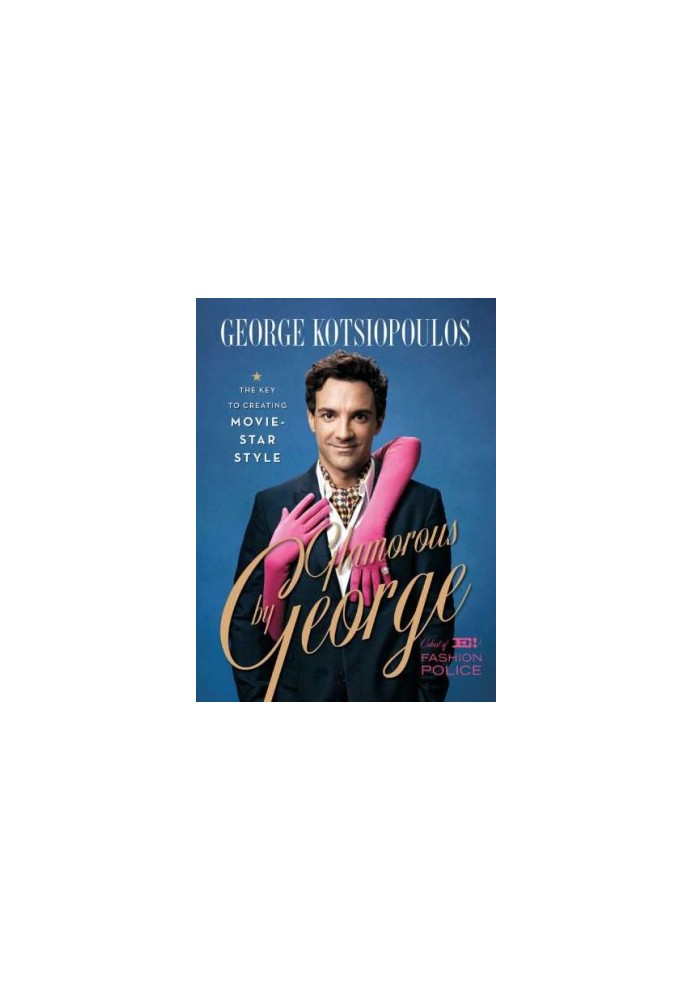 Glamorous by George: The Key to Creating Movie-Star Style