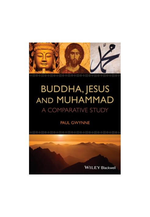 Buddha, Jesus and Muhammad: a comparative study