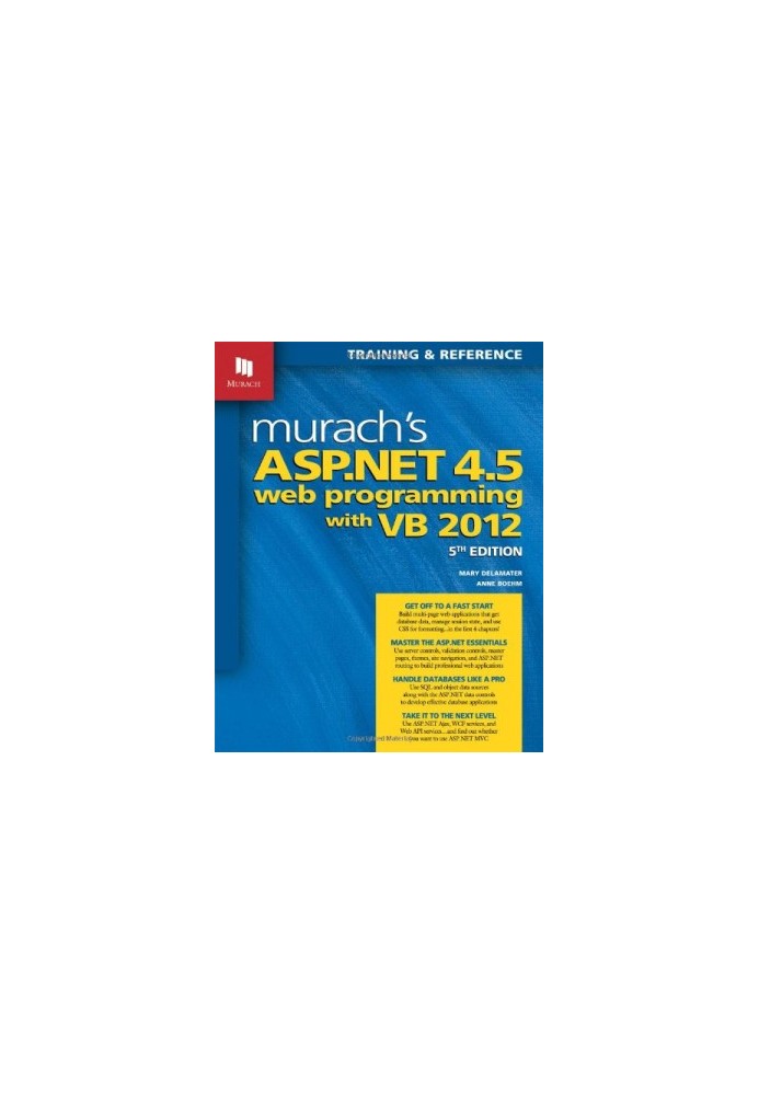 Murach's ASP.NET 4.5 web programming with VB 2012 : training & reference