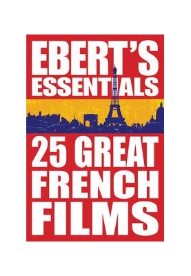25 Great French Films: Ebert's Essentials
