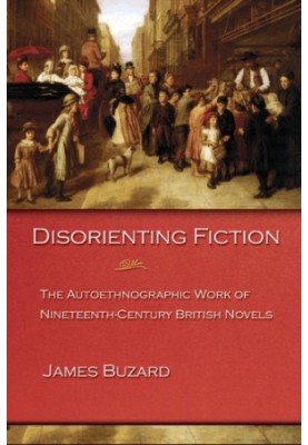 Disorienting Fiction: The Autoethnographic Work of Nineteenth-Century British Novels
