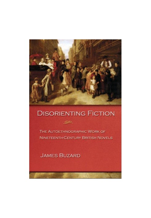Disorienting Fiction: The Autoethnographic Work of Nineteenth-Century British Novels