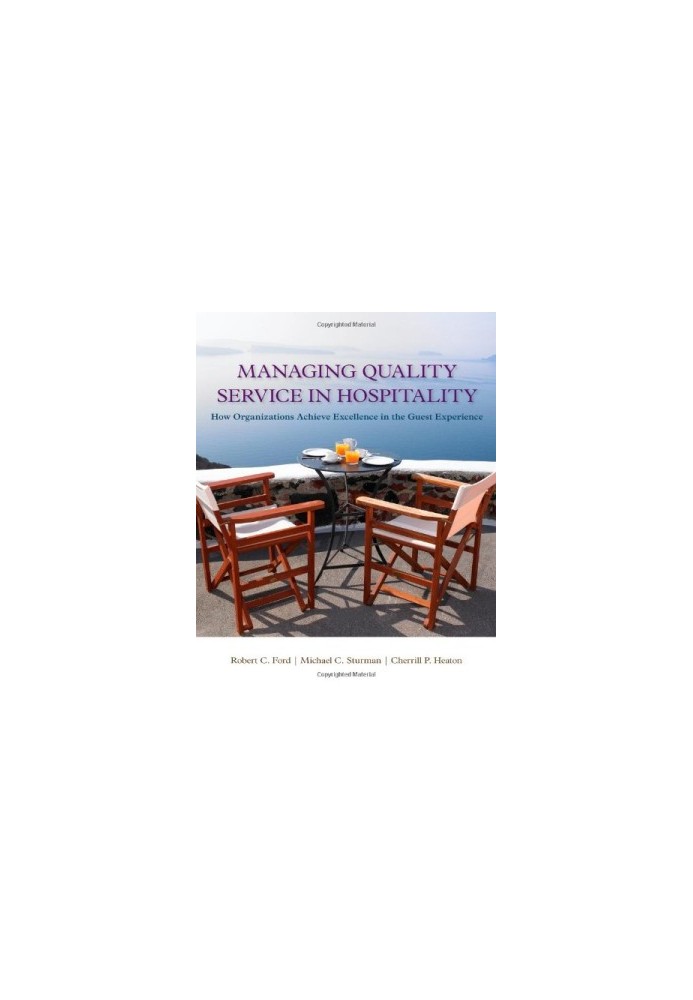 Managing Quality Service In Hospitality, How Organizations Achieve Excellence In The Guest Experience, Hospitality Management