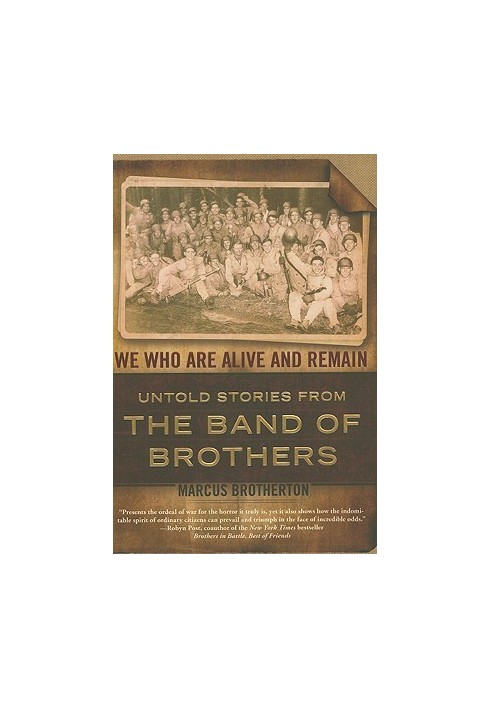 We Who Are Alive and Remain · Untold Stories from the Band of Brothers