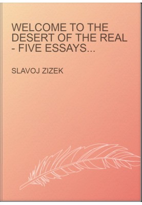 Welcome to the Desert of the Real - Five Essays on September 11 and Related Dates