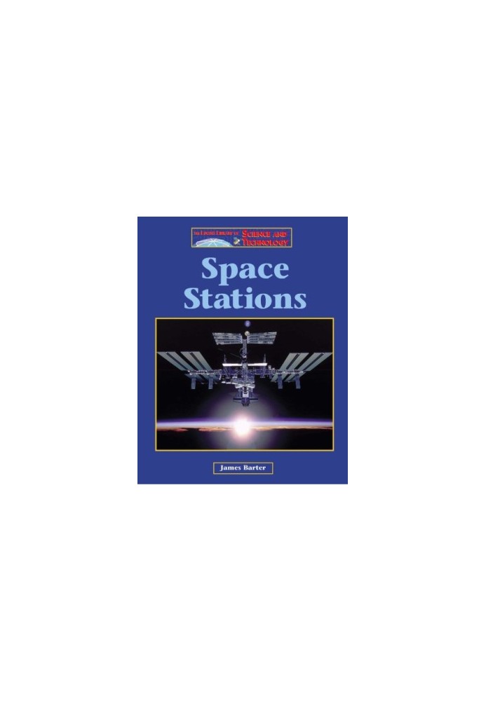 The Lucent Library of Science and Technology - Space Stations