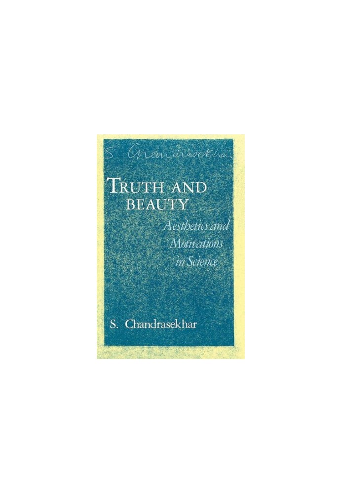 Truth and Beauty: Aesthetics and Motivations in Science