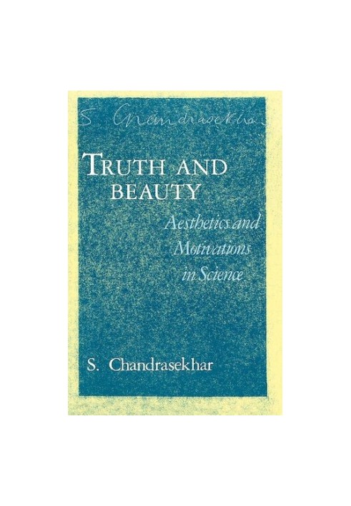 Truth and Beauty: Aesthetics and Motivations in Science