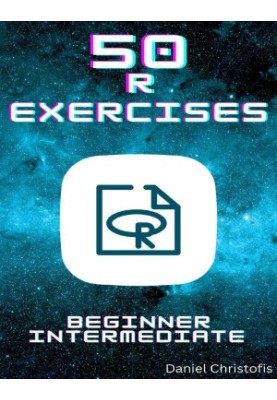 50 R Exercises: A Practical Way to Learn R Programming