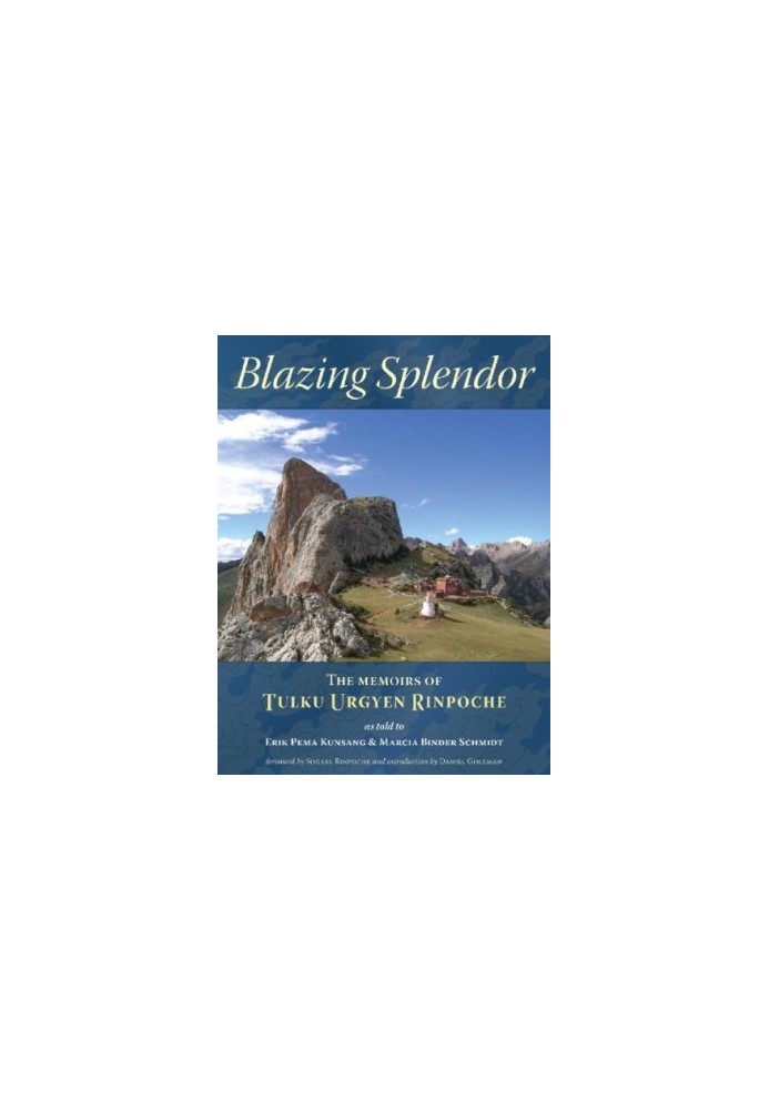 Blazing Splendor: The Memoirs of Tulku Urgyen Rinpoche