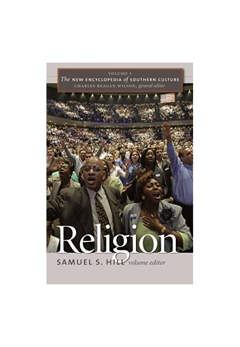 The New Encyclopedia of Southern Culture: Volume 1: Religion