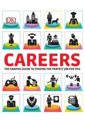 Careers: The Graphic Guide to Finding the Perfect Job For You