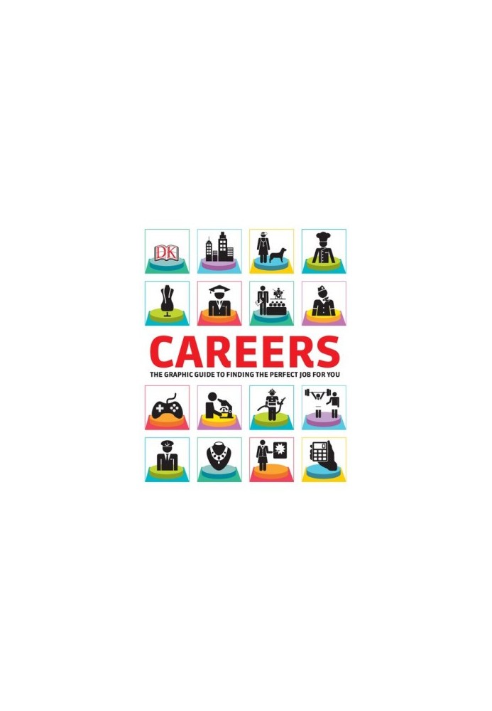 Careers: The Graphic Guide to Finding the Perfect Job For You