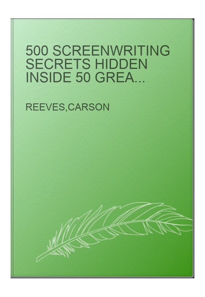 500 Screenwriting Secrets Hidden Inside 50 Great Movies